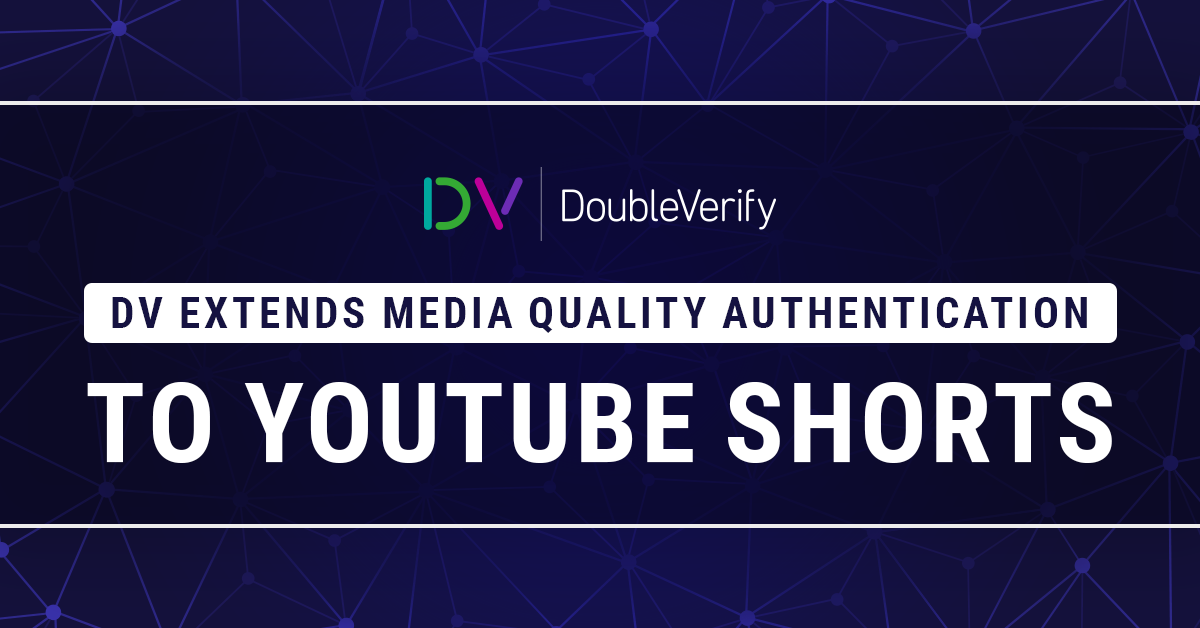 DoubleVerify Expands Media Quality Authentication To YouTube Shorts ...